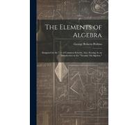 George Roberts Perkins The Elements of Algebra (Copertina rigida)