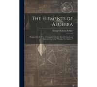 George Roberts Perkins The Elements of Algebra (Tascabile)