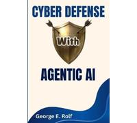 George Rolf Cyber Defense with Agentic AI (Tascabile) Mastering the AI Toolkit