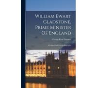 George Rose Eme William Ewart Gladstone, Prime Minister Of En (Copertina rigida)
