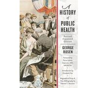 George Rosen A History of Public Health (Tascabile)
