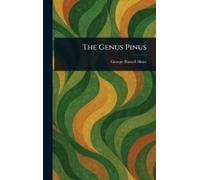 George Russell Shaw The Genus Pinus (Copertina rigida)
