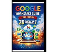 George S Bogle Google Workspace Guide (2026 Edition) (Tascabile) Tech Made Easy