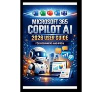 George S Bogle Microsoft 365 Copilot AI User Guide For Beginners And (Tascabile)