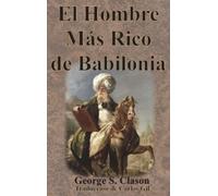 George S Clason El Hombre Más Rico de Babilonia (Copertina rigida)