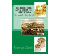 George S Clason El hombre mas rico de Babilonia (Tascabile)