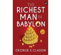 George S. Clason Michael Rowe The Richest Man in Babylon (Tascabile)
