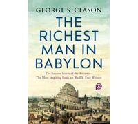 George S. Clason Michael Rowe The Richest Man in Babylon (Tascabile)