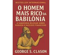 George S Clason O homem mais rico da Babilônia (Tascabile)
