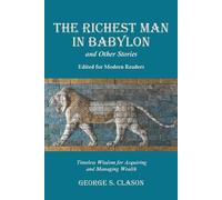 George S Clason The Richest Man in Babylon and Other Stories, Edited (Tascabile)