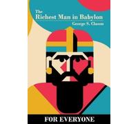 George S Clason The Richest Man in Babylon - for Everyone (Tascabile)