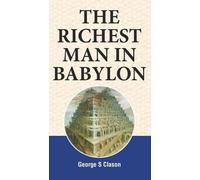 George S. Clason The richest man in Babylon (Tascabile)