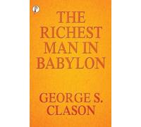 George S Clason The Richest Man In Babylon (Tascabile)