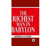 George S Clason The Richest man in the Babylon - HB (Tascabile)