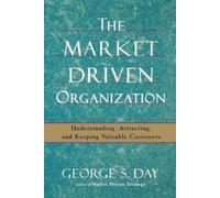 George S. Day The Market Driven Organization (Tascabile)