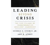 George S. Everly Amy B. Athey Leading Beyond Crisis (Tascabile)