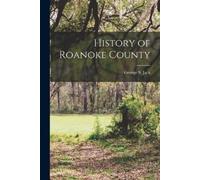 George S Jack History of Roanoke County (Tascabile)
