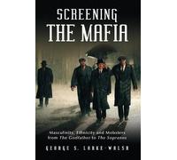 George S. Larke-Walsh Screening the Mafia (Tascabile)