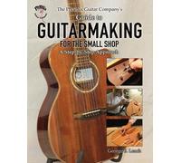 George S Leach The Phoenix Guitar Company's Guide to Guitarmaking fo (Tascabile)