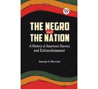 George S. Merri The Negro and the Nation a History of American Slave (Tascabile)