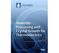 George S Nolas Materials Processing and Crystal Growth for Thermoele (Tascabile)