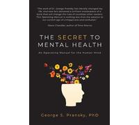 George S Pransky Ph D The Secret to Mental Health (Tascabile)