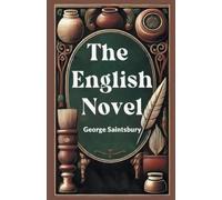 George Saintsbury The English Novel (Edition2024) (Tascabile)