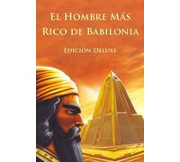George Samuel C El Hombre Más Rico de Babilonia Edición Deluxe (Ilus (Tascabile)