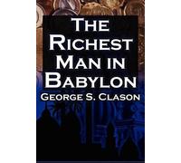 George Samuel Clason Babylonian Parable The Richest Man in Babylon (Tascabile)