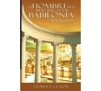 George Samuel Clason El Hombre Mas Rico de Babilionia - Ilustrado (Tascabile)