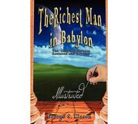 George Samuel Clason The Richest Man in Babylon - Illustrated (Tascabile)