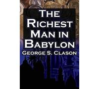 George Samuel Clason The Richest Man in Babylon (Tascabile)