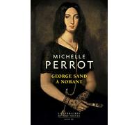 George Sand à Nohant: Une maison d'artiste