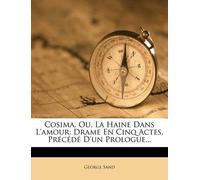 George Sand Cosima, Ou, La Haine Dans L'Amour (Tascabile)
