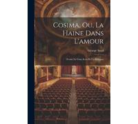 George Sand Cosima, Ou, La Haine Dans L'amour (Tascabile)