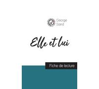 George Sand Elle et lui de George Sand (fiche de lecture et analyse (Tascabile)