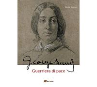 George Sand guerriera di pace. Biografia romanzata