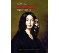 George Sand: La passion de la vie