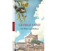 George Sand Mar Ein Winter auf Mallorca: Tage mit Frederic Chopin (i (Tascabile)