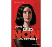 George Sand : "Non aux préjugés"
