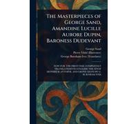 George Sand Pie The Masterpieces of George Sand, Amandine Luc (Copertina rigida)