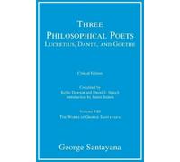 George Santayan Three Philosophical Poets: Lucretius, Dante, and Goe (Tascabile)
