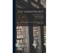 George Santayana J G D'Arcy Paul Alice Warder The Unknowable (Copertina rigida)