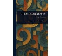 George Santayana The Sense of Beauty (Copertina rigida)