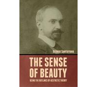George Santayana The Sense of Beauty (Tascabile)