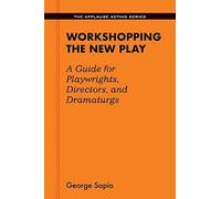 George Sapio Workshopping the New Play (Tascabile) Applause Acting Series