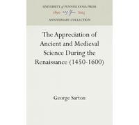 George Sarton The Appreciation of Ancient and Medieval Scienc (Copertina rigida)