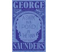 George Saunders A Swim in a Pond in the Rain (Tascabile)
