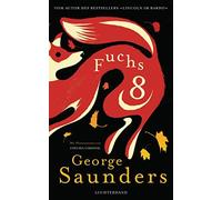 George Saunders Frank Heibert Fuchs 8 (Copertina rigida)