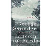 George Saunders Frank Heibert Lincoln im Bardo: Roman (Copertina rigida)